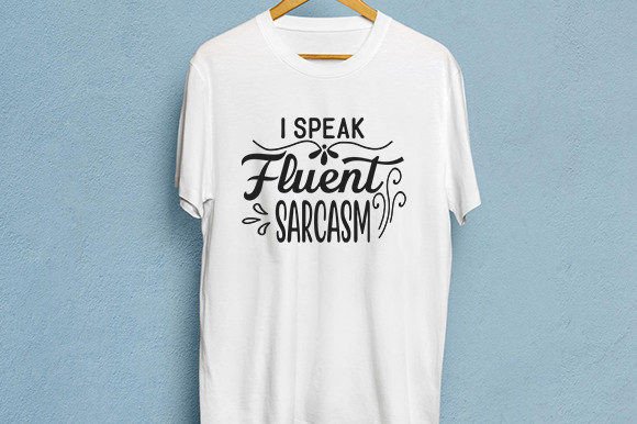 Sassy Quotes 19: Graphics for T-Shirt Designs