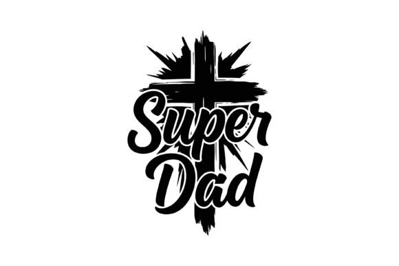 Super Dad Cross Burst Graphics for T-Shirt Designs